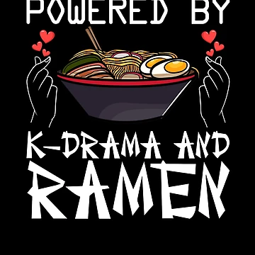 Vorschaubild zum Design Powered By K-Drama And Ramen Korean Drama Gift KDrama Gear von DynamicDesign