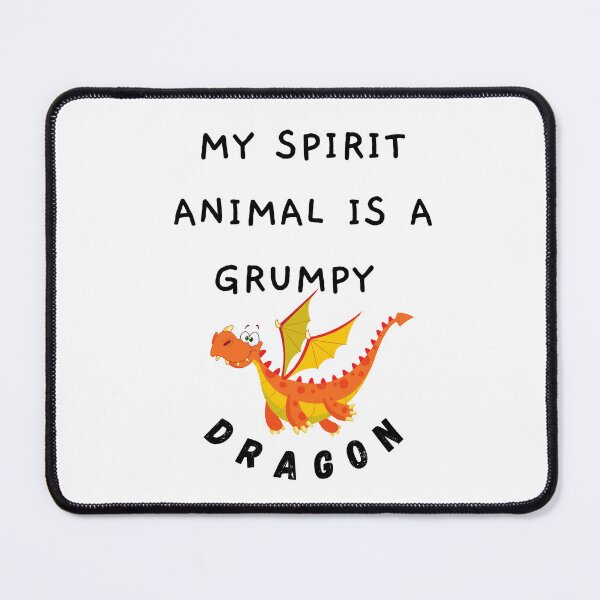 Item preview, my spirit animal is a grumpy dragon designed and sold by zakariyae.