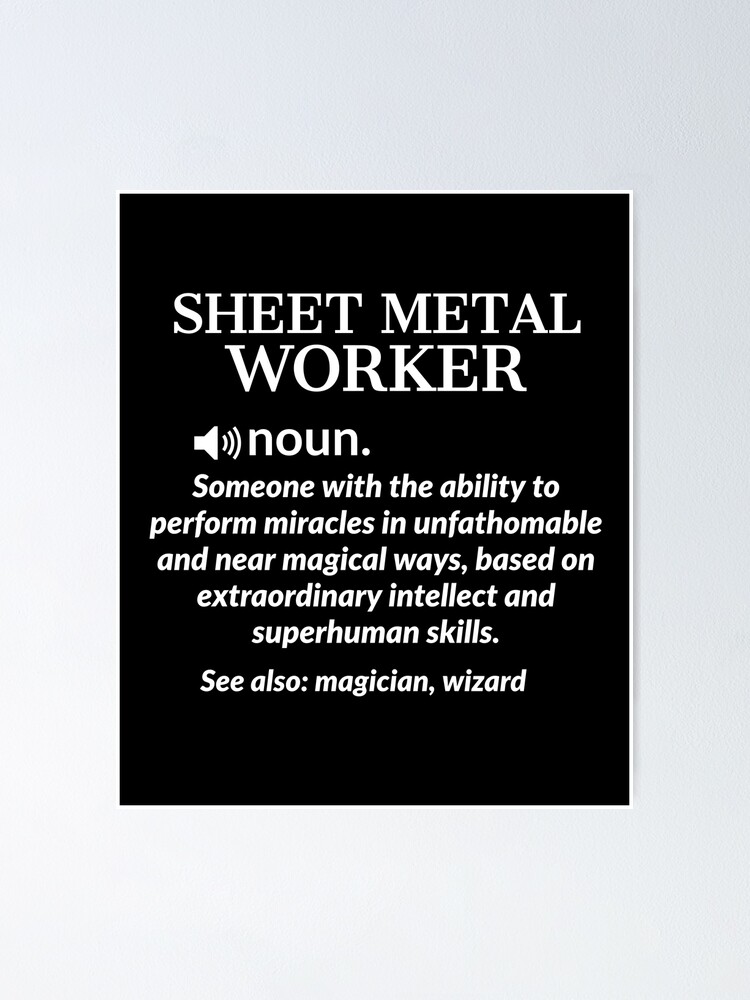 "Sheet Metal Worker Definition Gift" Poster by Special1You Redbubble