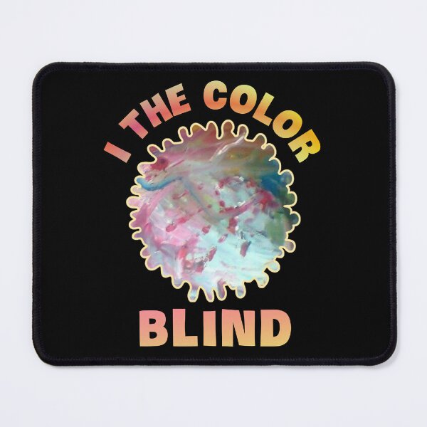 Item preview,  I the colorblind. designed and sold by Umiska.