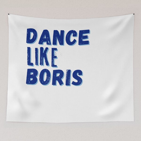 Item preview, Dance like Boris – funny quote – meme. Blue print. designed and sold by fowons.