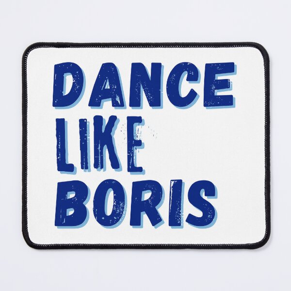 Item preview, Dance like Boris – funny quote – meme. Blue print. designed and sold by fowons.