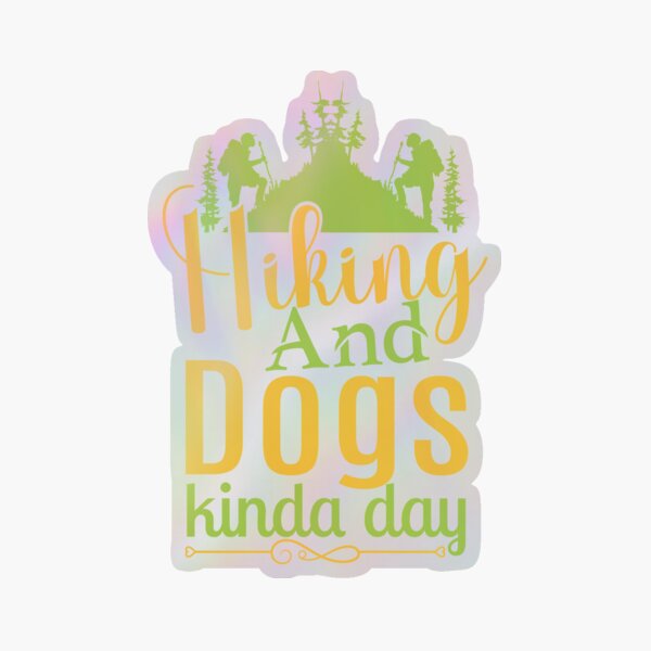 Item preview, Hiking and Dogs Kinda Day designed and sold by Assla ⭐⭐⭐⭐⭐.