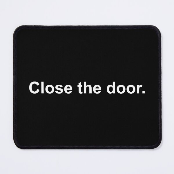 Item preview, Close the door designed and sold by alloutshirts.