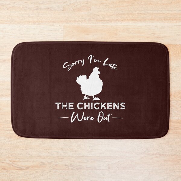 Item preview, Sorry I'm Late The Chickens Were Out designed and sold by Mer Yem.