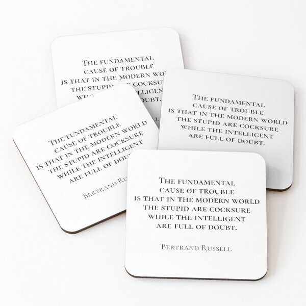 Item preview, Bertrand Russell - The fundamental cause of the trouble is that in the modern world the stupid are cocksure while the intelligent are full of doubt. designed and sold by happycoders.