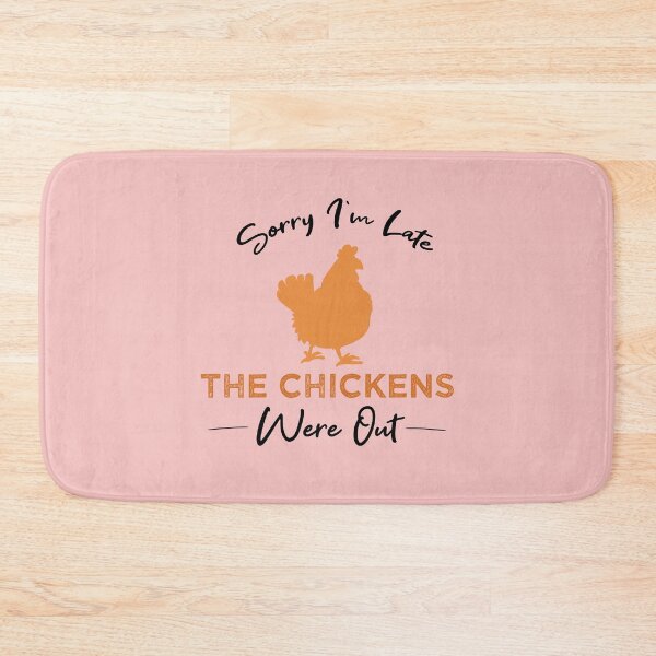 Item preview,  Sorry I'm Late The Chickens Were Out designed and sold by Mer Yem.