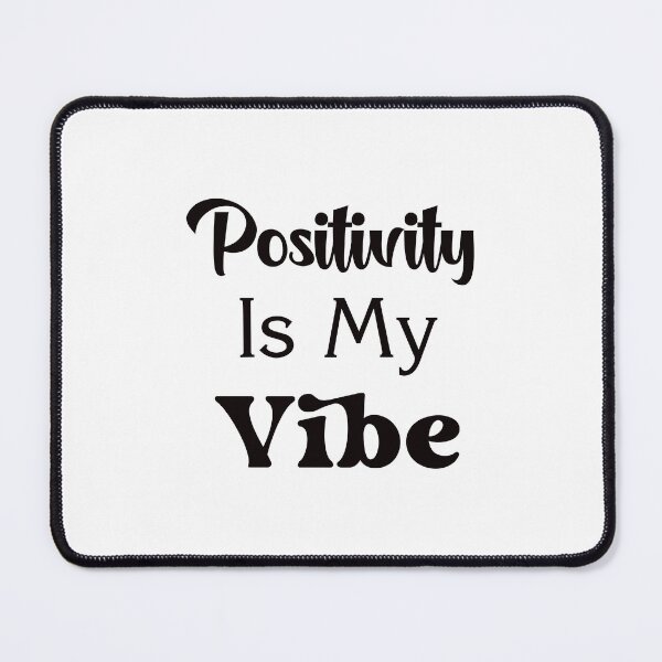 Item preview, Positivity Is My Vibe, Positive, Uplifting, designed and sold by DAM Creative ⭐⭐⭐⭐⭐.