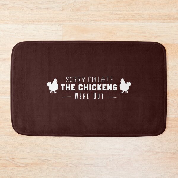 Item preview, Sorry I'm Late The Chickens Were Out designed and sold by Mer Yem.