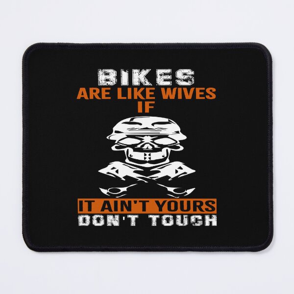 Item preview, Bikes are like wives if it ain't yours don't touch t-shirt design. designed and sold by Mr18JasimU.