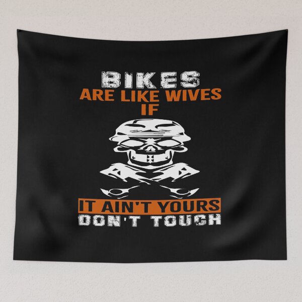Item preview, Bikes are like wives if it ain't yours don't touch t-shirt design. designed and sold by Mr18JasimU.
