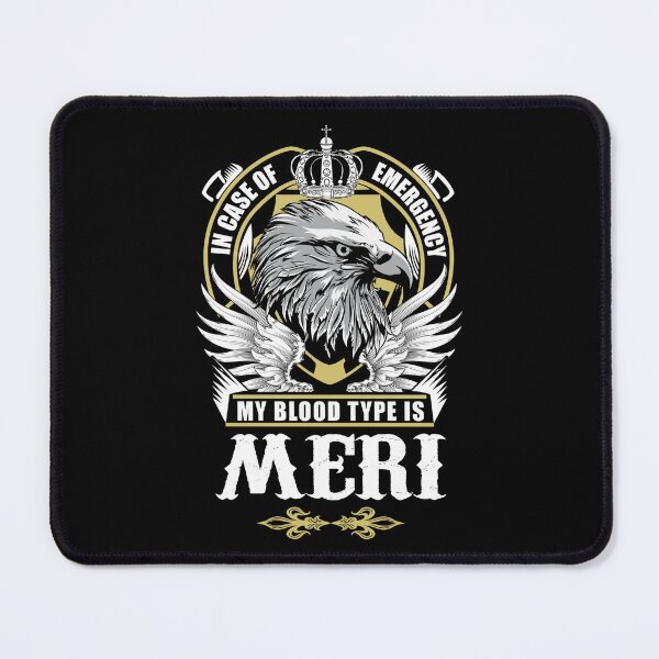 Item preview, Meri Name T Shirt - In Case Of Emergency My Blood Type Is Meri  Gift Item Tee designed and sold by geniajmk13.