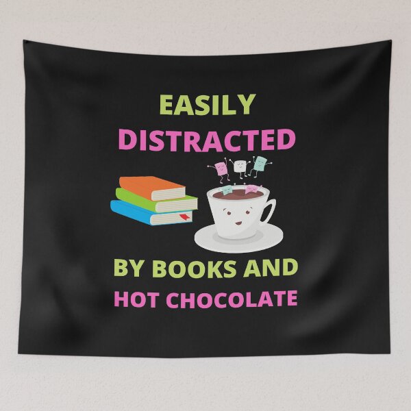 Item preview, Easily Distracted By Books And Hot Chocolate, Books lovers Gift, Chocolate lover Gift designed and sold by BhavyaBathla.