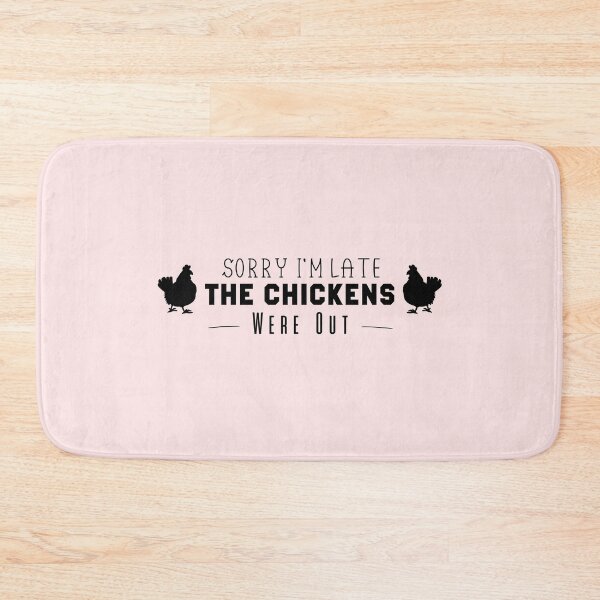 Item preview, Sorry I'm Late The Chickens Were Out designed and sold by Mer Yem.
