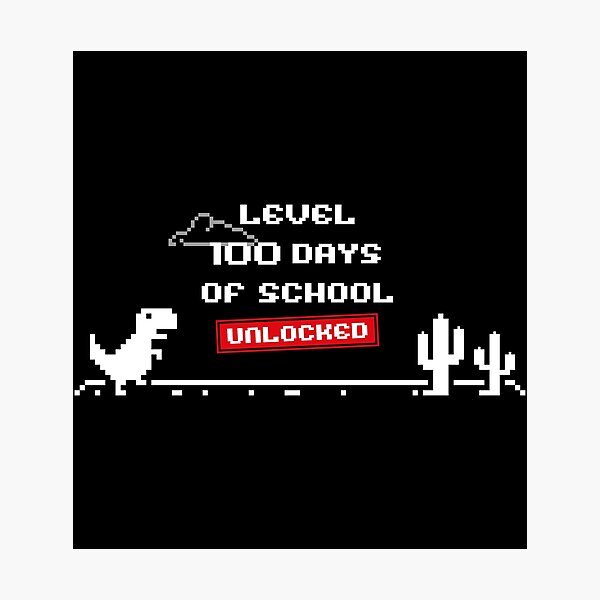 Item preview, Level 100 days of school unlocked, 100 days of school, school boys, Chrome Trex Runner designed and sold by Yuzik.