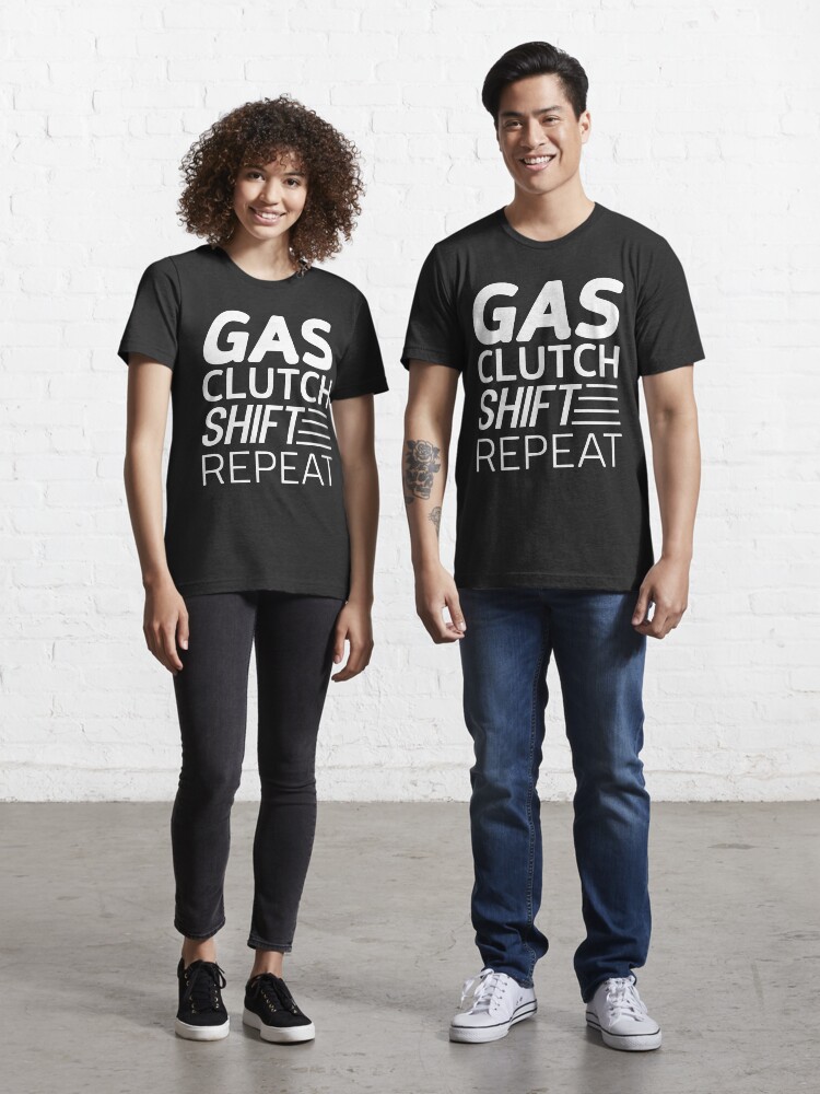 gas clutch shift repeat shirt