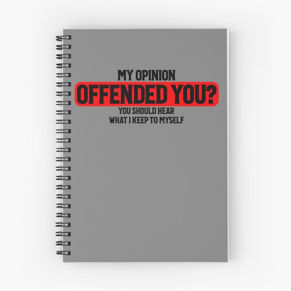 Item preview, My Opinion Offended You Funny Sarcastic My Opinion Quote Gear designed and sold by DynamicDesign.