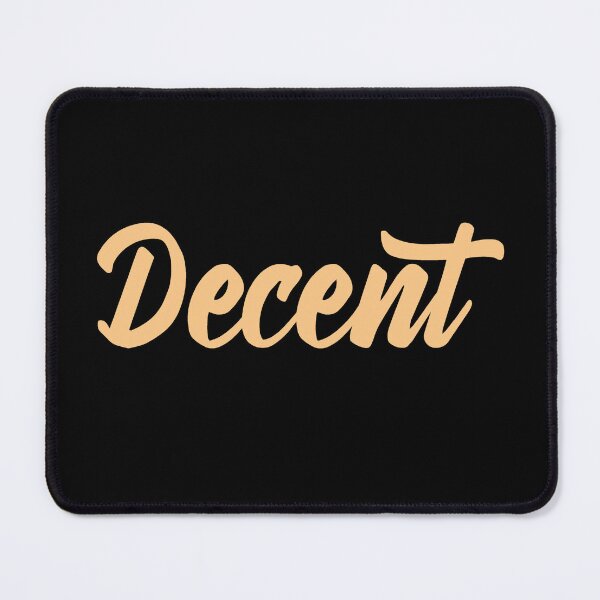 Item preview, Decent - A gift for decent people out there designed and sold by Luxury-Outfits.