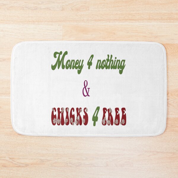 Item preview, Money 4 nothing & chicks 4 free  designed and sold by IVEKDESIGN.