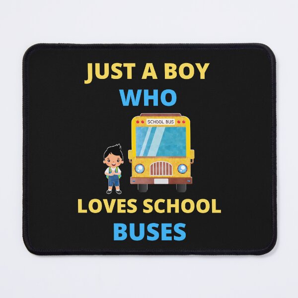 Item preview, JUST A BOY WHO LOVES SCHOOL BUSES designed and sold by BhavyaBathla.