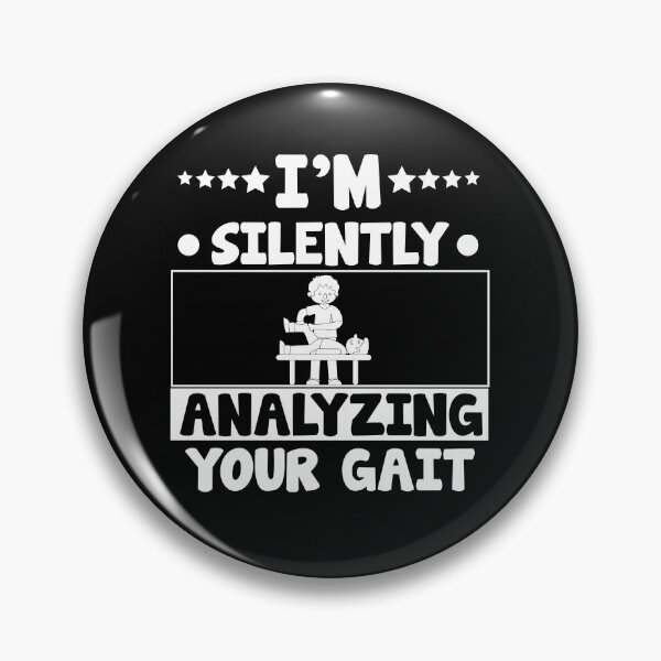 Item preview, I'm Silently Analyzing Your Gait designed and sold by AllPerfect.