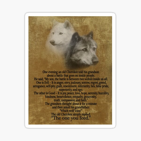 The Two wolves, Cherokee proverb Sticker