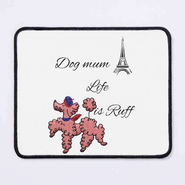 Item preview, DOG MUM LIFE IS RUFF designed and sold by Elyora.