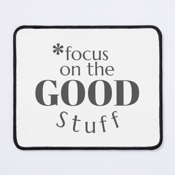 Item preview, Focus On The Good Stuff designed and sold by amine707.