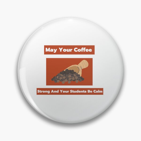 Item preview, May Your Coffee Be Strong And Your Students Be Calm designed and sold by JINRANIN.