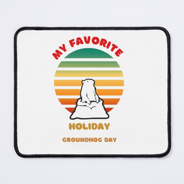 Item preview, My favorite holiday is GroundHog Day designed and sold by SamXDesigns.