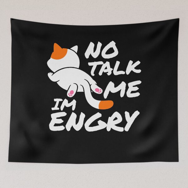 Item preview, NO TALK ME I AM ANGRY designed and sold by tagmecool.