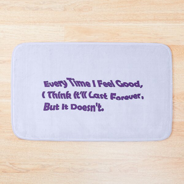 Item preview, "Every Time I Feel Good, I Think It'll Last Forever, But It Doesn't.". euphoria quote designed and sold by Eckaa.