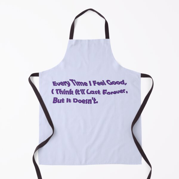 Item preview, "Every Time I Feel Good, I Think It'll Last Forever, But It Doesn't.". euphoria quote designed and sold by Eckaa.