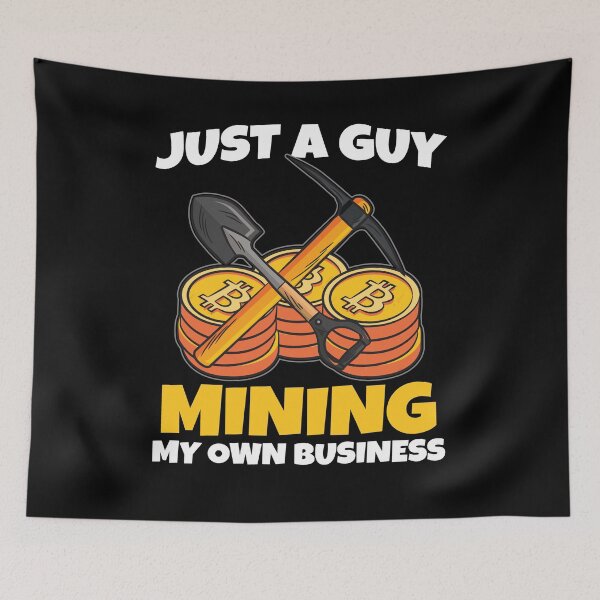 Item preview, Just A Guy Mining my own business designed and sold by Moonpie90.