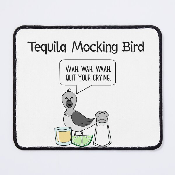 Item preview, Tequila Mocking Bird designed and sold by keeks2174.