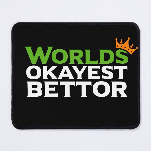 Aperçu de l'œuvre Worlds Okayest Bettor Funny Sports Betting Gambling Football Basketball Gift créée et vendue par 97Tees.