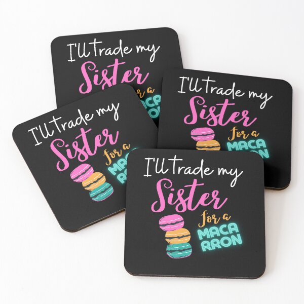 Item preview, Macarron,i'll trade my sister for a macaroon,funny quotes macarron designed and sold by behappysiempre.