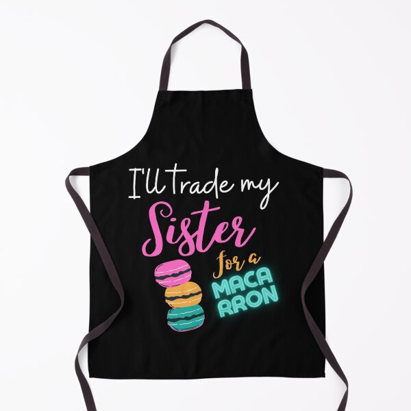 Item preview, Macarron,i'll trade my sister for a macaroon,funny quotes macarron designed and sold by behappysiempre.