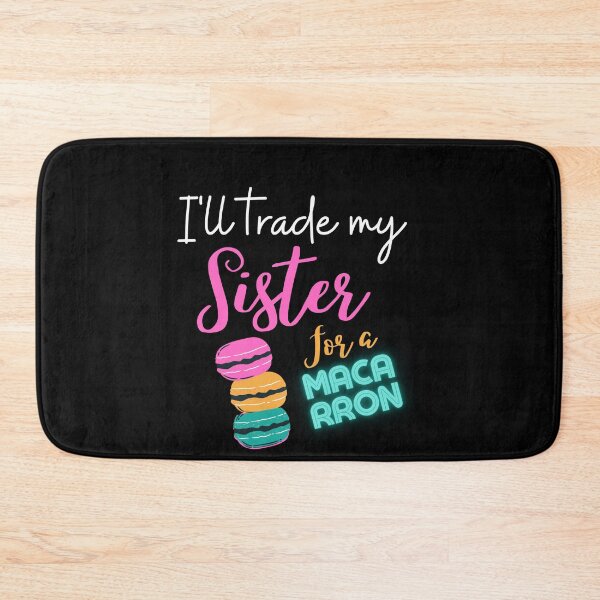 Item preview, Macarron,i'll trade my sister for a macaroon,funny quotes macarron designed and sold by behappysiempre.