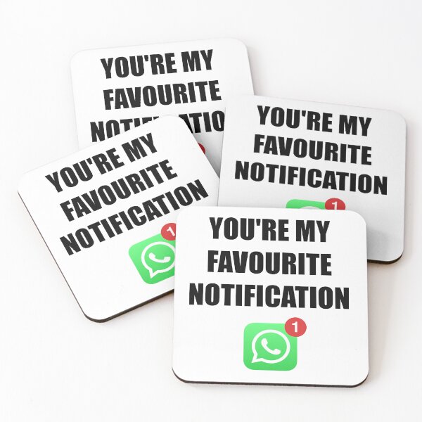 Item preview, WhatsApp You’re my Favourite Notification  designed and sold by The Celestial  Whovian.