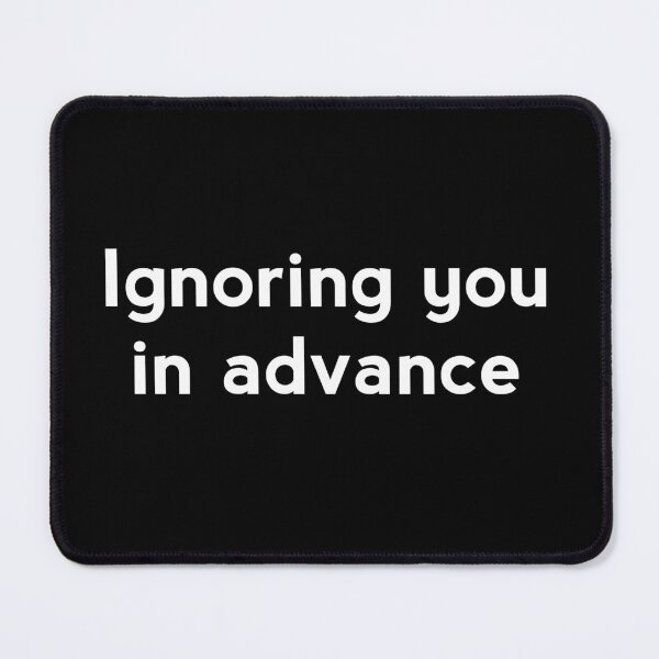 Item preview, Ignoring you designed and sold by GeekPopDesigns.