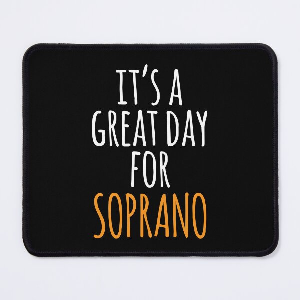 Item preview, It's a Great Day for Soprano designed and sold by kindxinn.