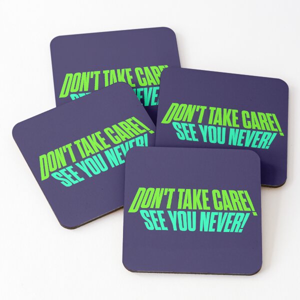 Item preview, Don't Take Care, See You Never! designed and sold by Winston Gambro.