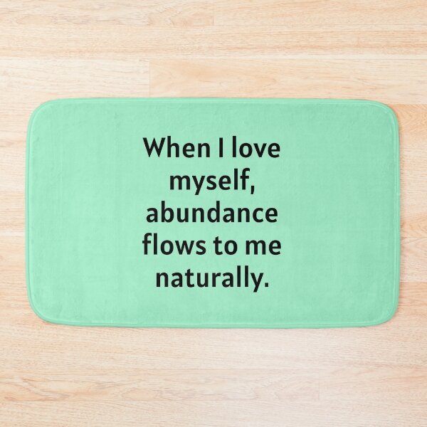Item preview, When I Love Myself Abundance Flows To Me Naturally designed and sold by Manifest-Life.