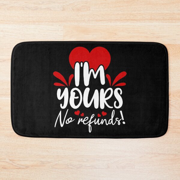 Item preview, Im Yours No Refunds designed and sold by ShopTr3ndy.