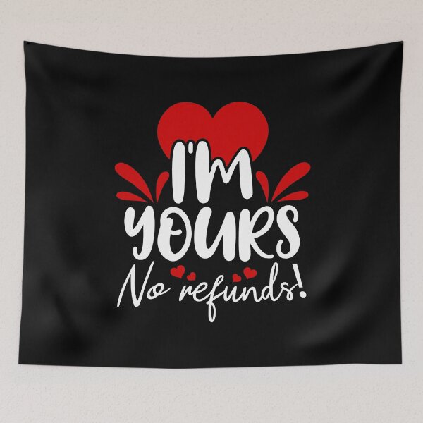 Item preview, Im Yours No Refunds designed and sold by ShopTr3ndy.