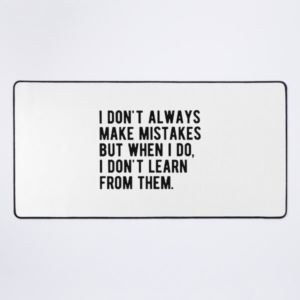 Item preview, i'dont make mistakes designed and sold by jelgavia.