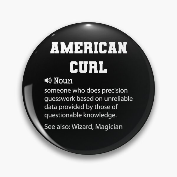 Item preview, American Curl  Definition, Funny American Curl  Quote, Cool gift for American Curl  lover designed and sold by ZAstore.