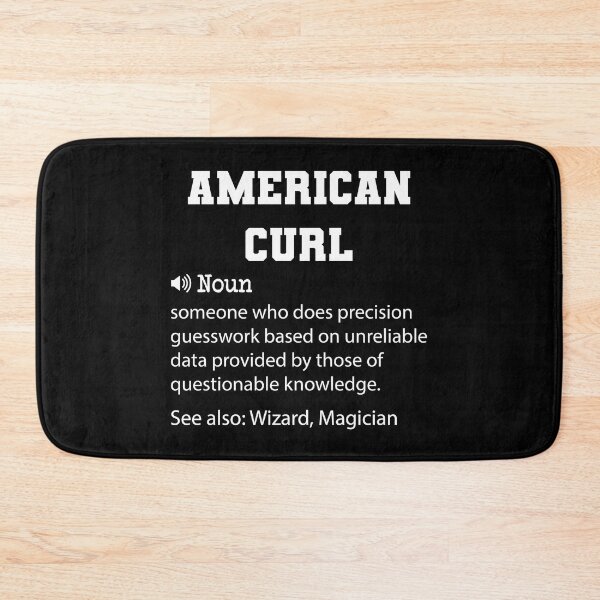 Item preview, American Curl  Definition, Funny American Curl  Quote, Cool gift for American Curl  lover designed and sold by ZAstore.