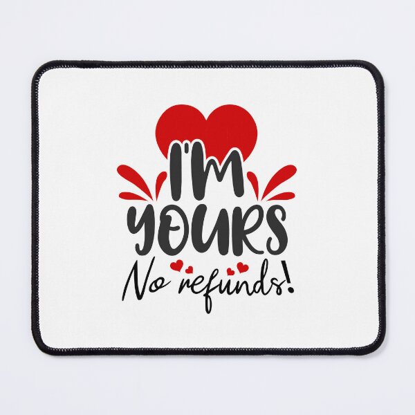 Item preview, Im Yours No Refunds designed and sold by ShopTr3ndy.